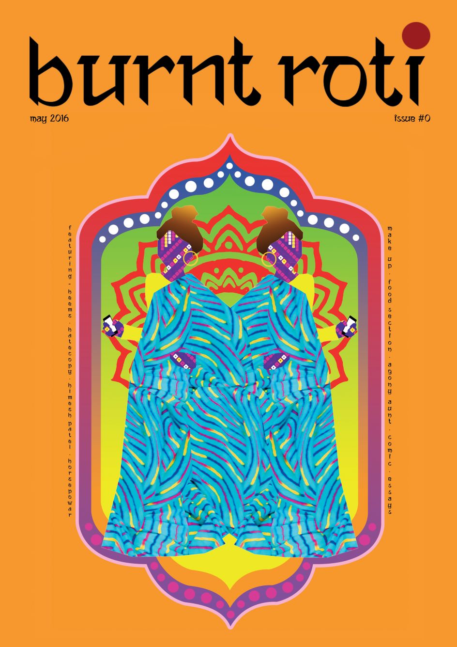 Burnt Roti Issue 0 May 2016 © Burnt Roti