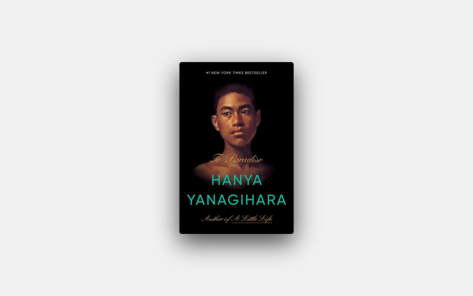 To Paradise by Hanya Yanagihara