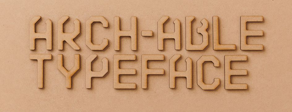 Arch-Able Typeface by Takafumi Miki and Tomoki Mitsuhashi. Winner in the Graphics and Visual Communication Design Category, 2019-2020.
