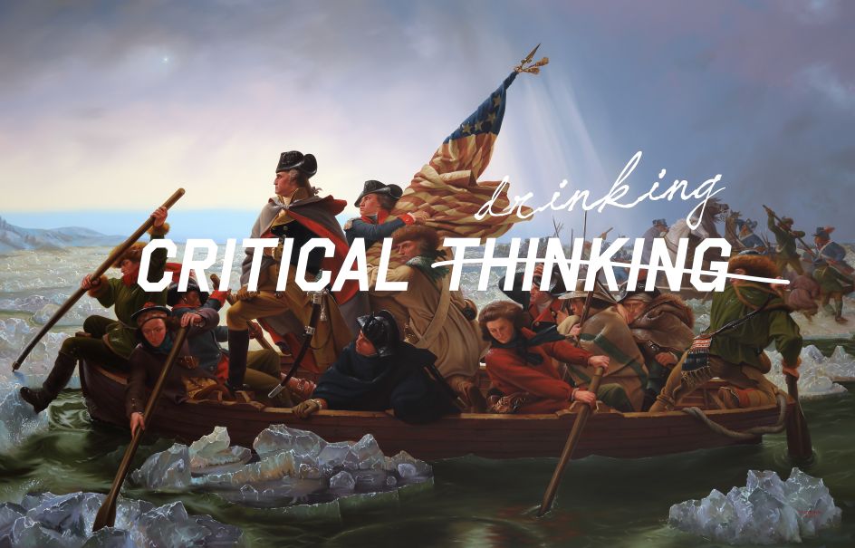 Washington Crossing The Delaware, Critical Drinking