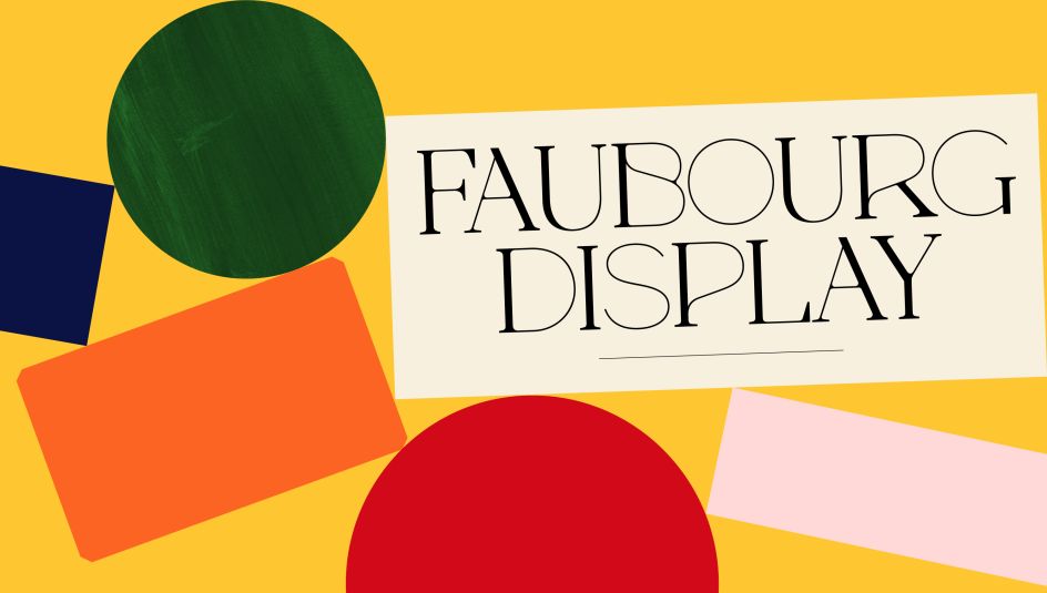 Faubourg Display, a daring typeface blending the best of French Art Deco and eighteenth-century transitional serifs. Marie Boulanger and Positype Flourish.