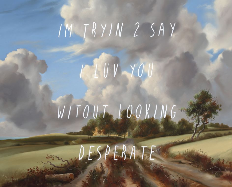 Wheat Fields: I’m Trying To Say I Love You Without Looking Desperate, 2021 © Shawn Huckins