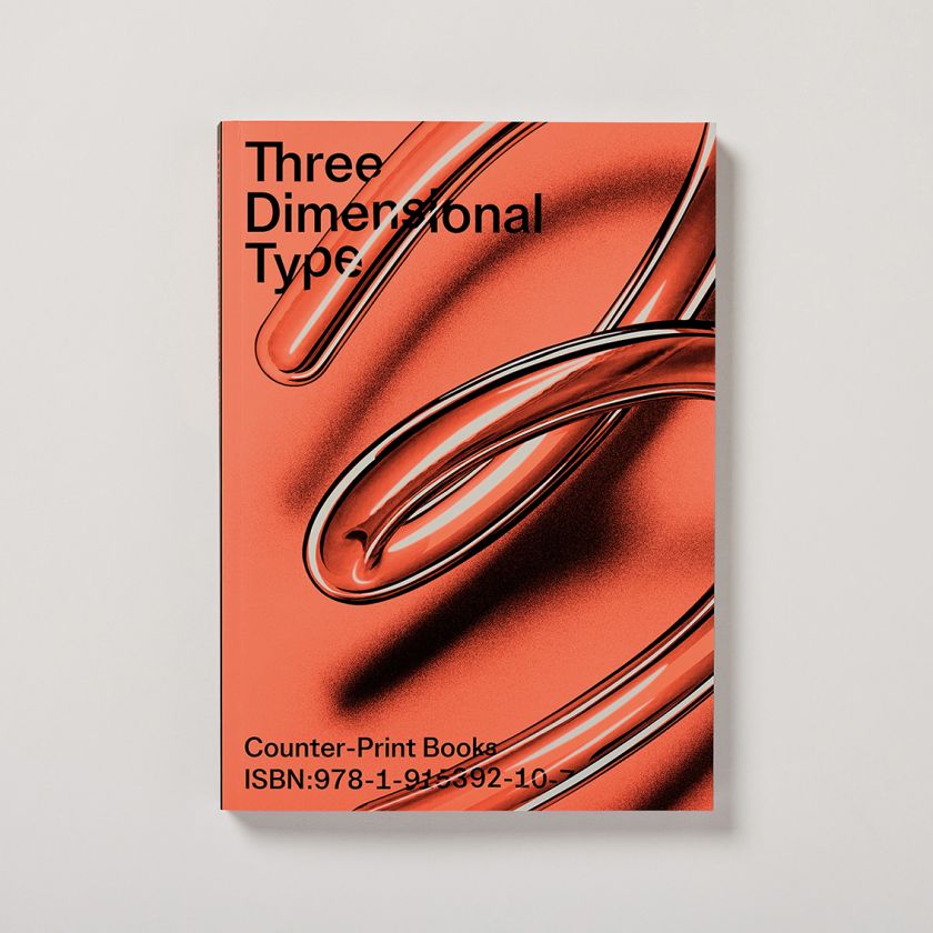 Bold new book from Counter Print celebrates the joys of 3D typography