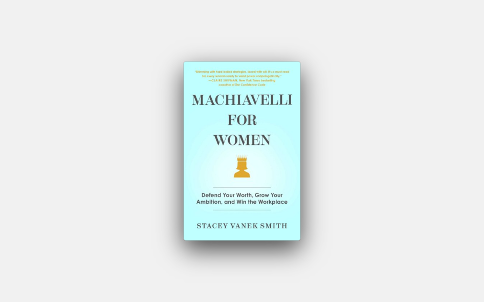 Machiavelli For Women by Stacey Vanek Smith