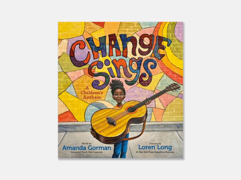 Change Sings by Amanda Gorman and Loren Long