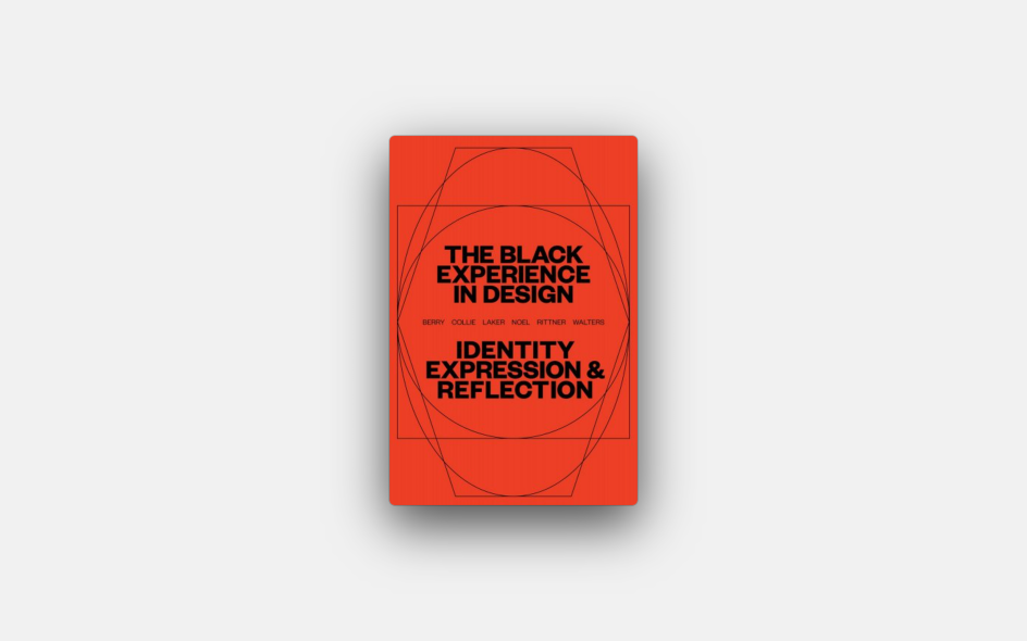 The Black Experience in Design: Identity, Expression and Reflection