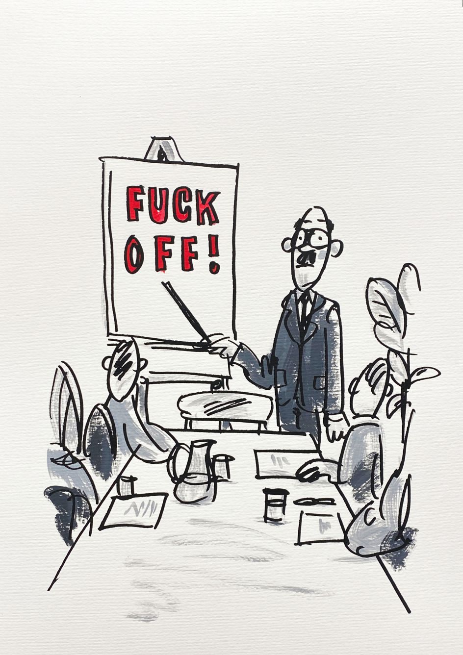 Fuck Off – The Meeting © Mark Denton Esq