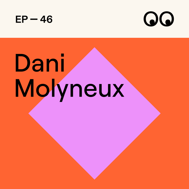 Creative Boom Podcast Episode #46 - Why confidence only comes from embracing the real you, with Dani Molyneux