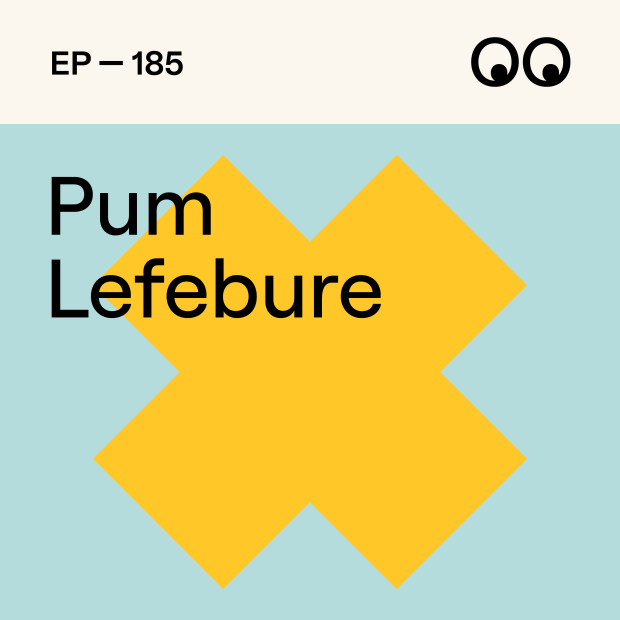 Creative Boom Podcast Episode #185 - Pum Lefebure on Yard Sales, Ballets and Building a Dream Design Army