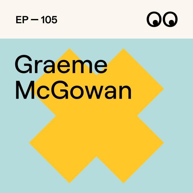 Creative Boom Podcast Episode #105 - Why it's ok to have no idea what you're doing, with Graeme McGowan