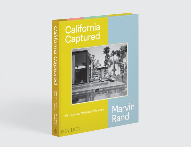 California Captured: Mid-Century Modern Architecture, Marvin Rand. Published by Phaidon