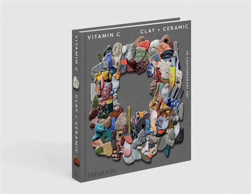 Vitamin C: Clay + Ceramic in Contemporary Art, Phaidon