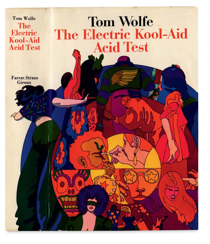 Milton Glaser, The Electric Kool-Aid Acid Test, Tom Wolfe. Farrar, Straus and Giroux, New York, 1968. Reproduction courtesy of Milton Glaser Studio. Collection of Mark Terry/Facsimile Dust Jackets L.L.C. [www.dustjackets.com](http://www.dustjackets.com). It is difficult to imagine a more appropriate choice than Glaser for the jacket design of Tom Wolfe’s account of late-1960s psychedelic drug culture through the experience of Ken Kesey and the Merry Pranksters.