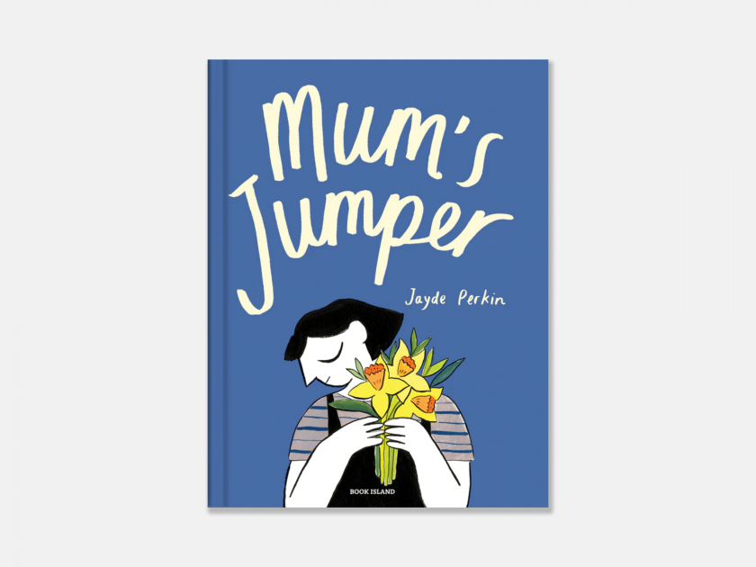 Mum's Jumper, written and illustrated by Jayde Perkin