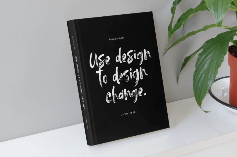 Use Design to Design Change by James Hurst